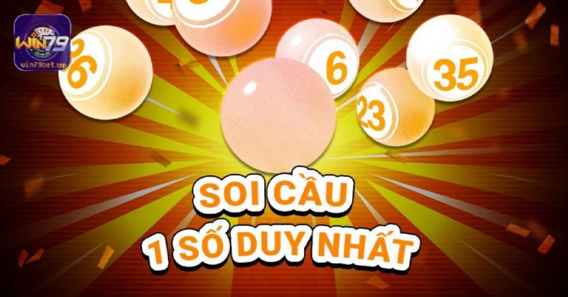 Soi cầu 1 số duy nhất